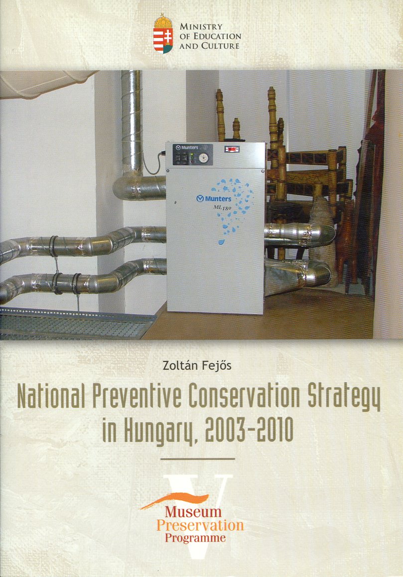 Zoltán Fejős: National Preventive Conservation Strategy in Hungary, 2003-2010